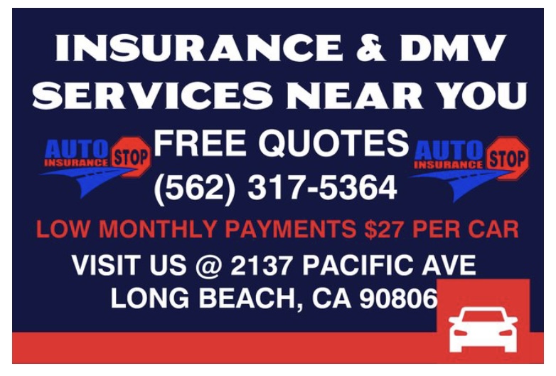 Auto Stop Insurance Services | 2137 Pacific Ave, Long Beach, CA 90806, USA | Phone: (562) 317-5364