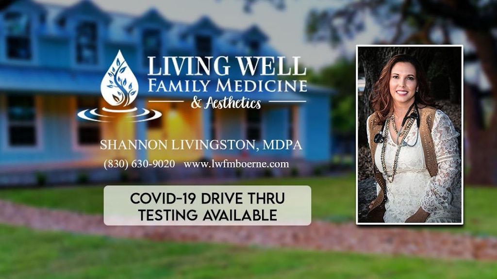 Living Well Family Medicine & Aesthetics of Boerne Dr. Shannon Livingston | 138 TX-46, Boerne, TX 78006, USA | Phone: (830) 630-9020