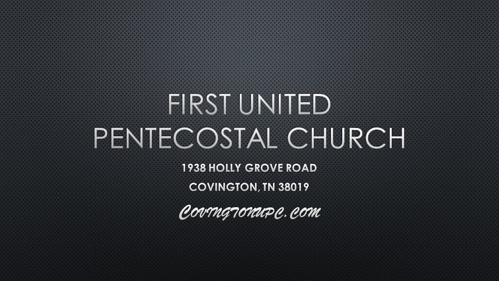 First United Pentecostal Church | 1938 Holly Grove Rd, Covington, TN 38019 | Phone: (901) 476-4715