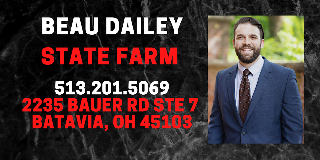 Beau Dailey - State Farm Insurance Agent | 2235 Bauer Rd Ste 7, Batavia, OH 45103, USA | Phone: (513) 201-5069