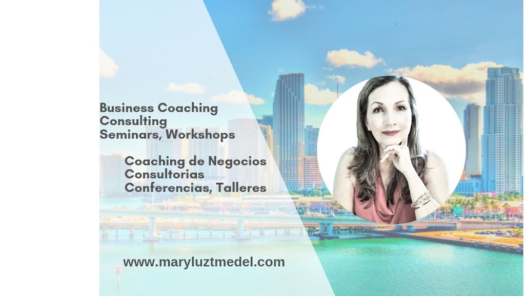 MARYLUZ MEDEL, Business Coach & Consultant | 2333 Brickell Ave, Miami, FL 33129, USA | Phone: (786) 508-2397