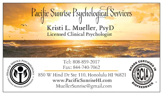 Kristi L. Mueller, PsyD | 850 W Hind Dr #110, Honolulu, HI 96821, USA | Phone: (808) 859-2017