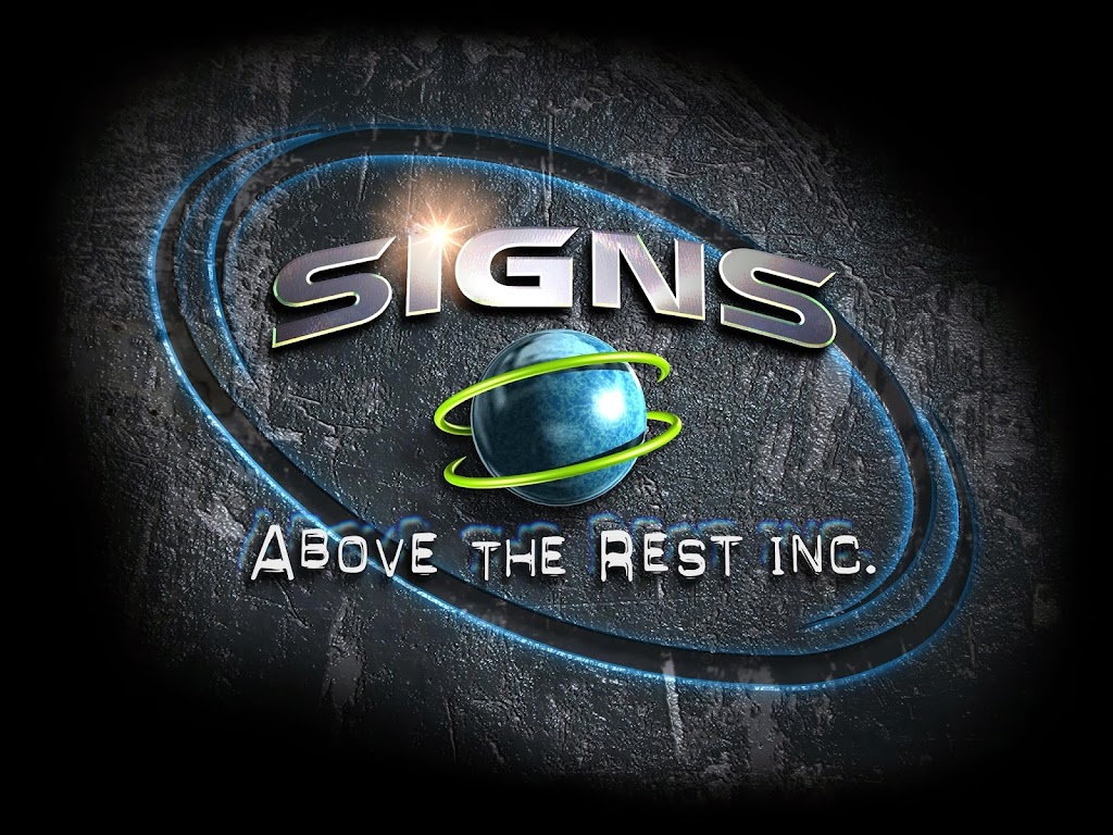 Signs Above the Rest | 301 Scotch Rose Ln, Cibolo, TX 78108, USA | Phone: (210) 659-3339