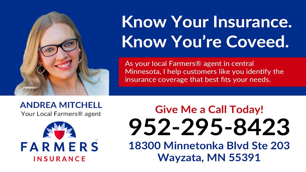 Farmers Insurance - Andrea Mitchell Agency | 18300 Minnetonka Blvd Ste. 203, Wayzata, MN 55391, USA | Phone: (952) 295-8423